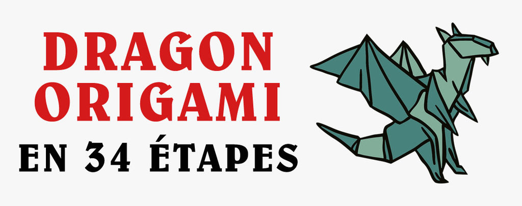 Dragon Origami : Tutoriel en 34 Étapes