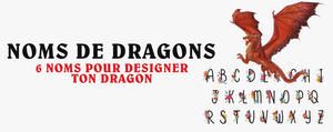 6 Noms pour désigner ton Dragon