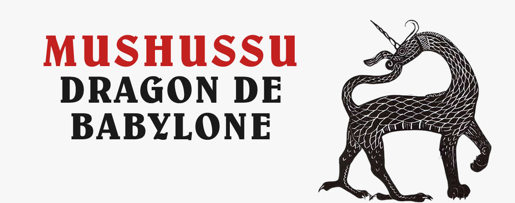 Mushussu : Dragon de Babylone