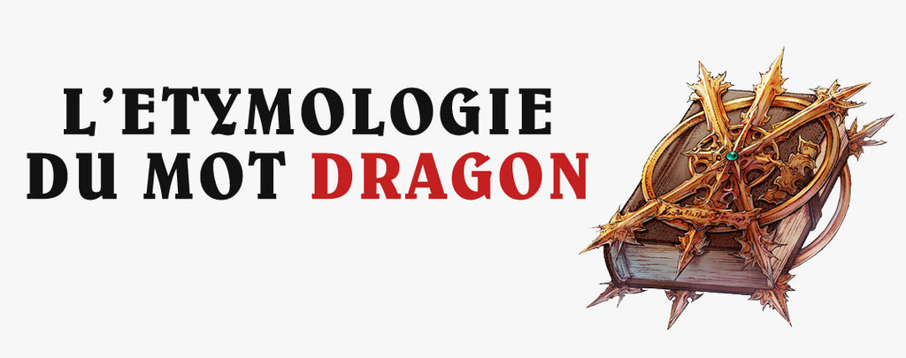 L'étymologie du mot Dragon