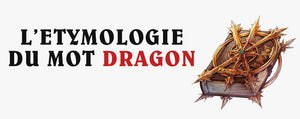 Étymologie Dragon
