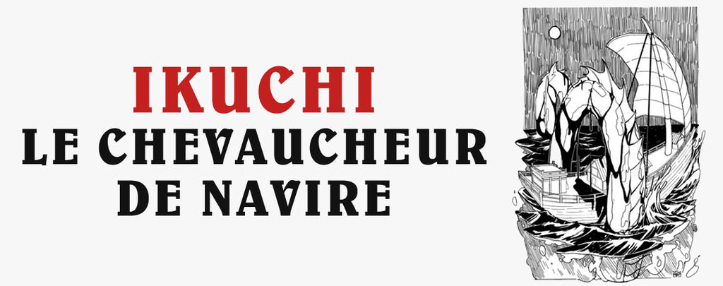 Ikuchi : Le Chevaucheur de Navire