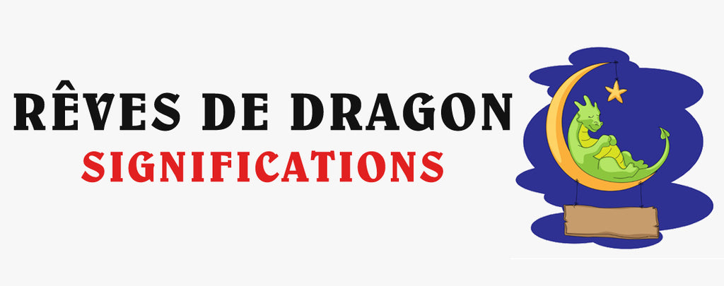 Rêves de Dragon : les Significations